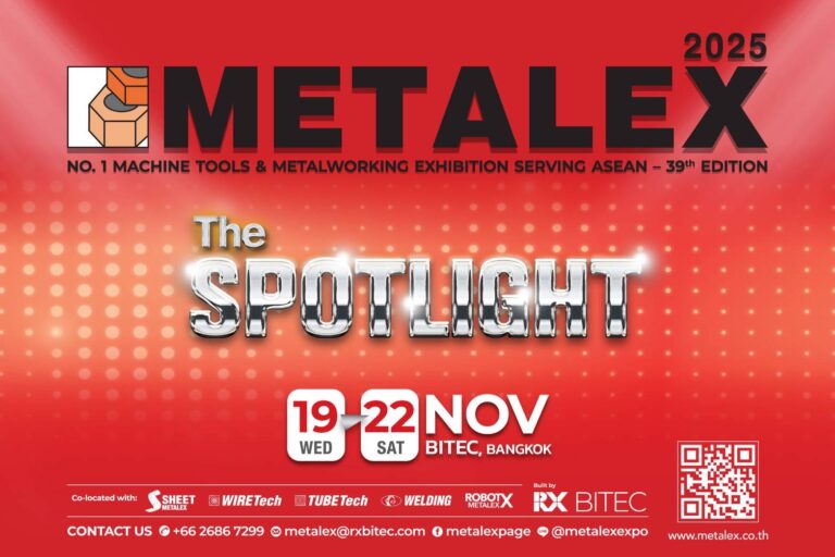 ‘METALEX 2025’ ส่องสปอตไลต์นวัตกรรมเครื่องจักรกลแห่งอนาคต ขับเคลื่อนโลหการอาเซียนสู่ Smart Manufacturing